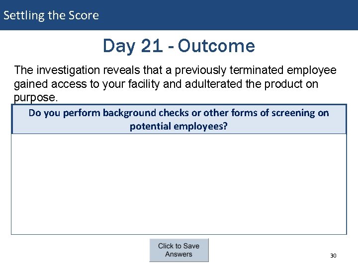 Settling the Score Day 21 - Outcome The investigation reveals that a previously terminated Settling the Score Day 21 - Outcome The investigation reveals that a previously terminated