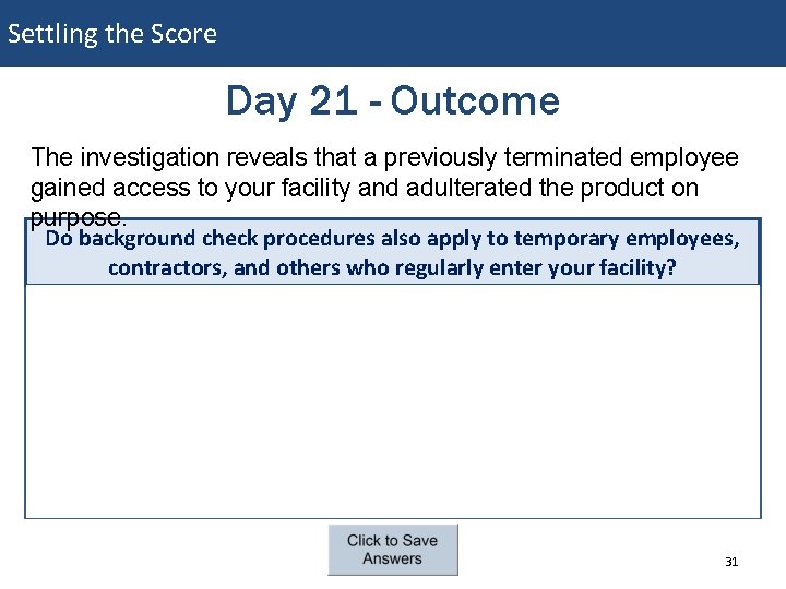 Settling the Score Day 21 - Outcome The investigation reveals that a previously terminated Settling the Score Day 21 - Outcome The investigation reveals that a previously terminated