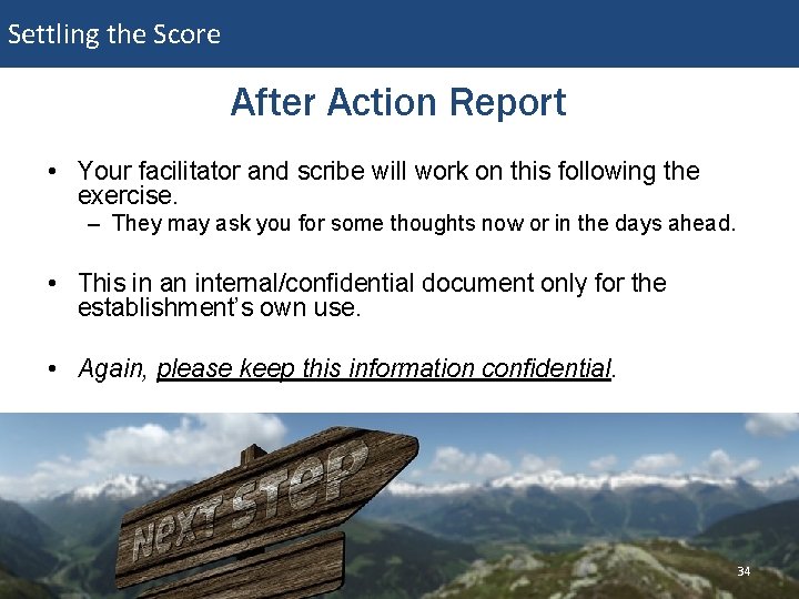 Settling the Score After Action Report • Your facilitator and scribe will work on Settling the Score After Action Report • Your facilitator and scribe will work on