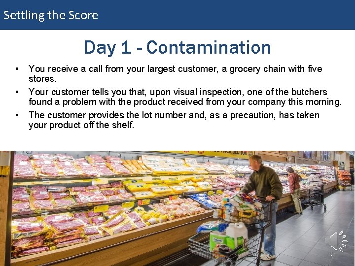 Settling the Score Day 1 - Contamination • • • You receive a call Settling the Score Day 1 - Contamination • • • You receive a call