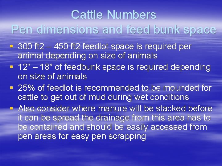 Cattle Numbers Pen dimensions and feed bunk space § 300 ft 2 – 450