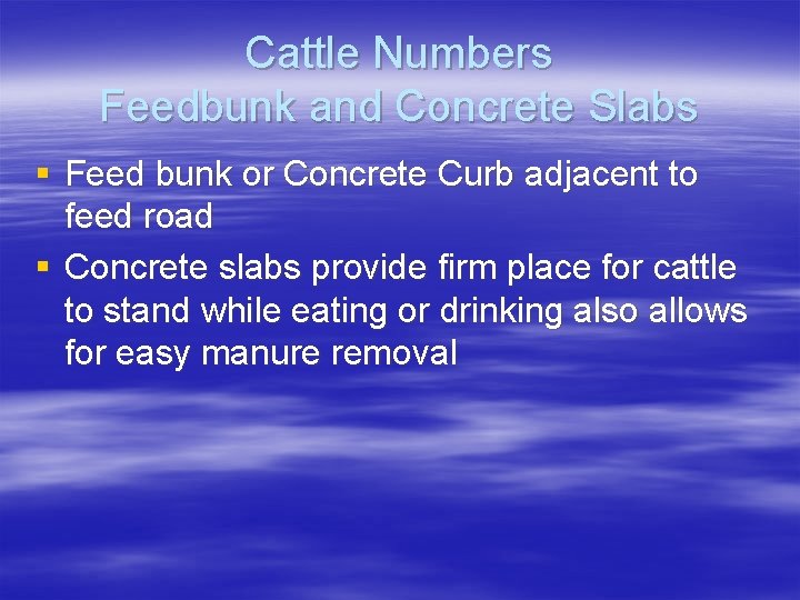 Cattle Numbers Feedbunk and Concrete Slabs § Feed bunk or Concrete Curb adjacent to