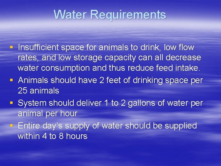 Water Requirements § Insufficient space for animals to drink, low flow rates, and low