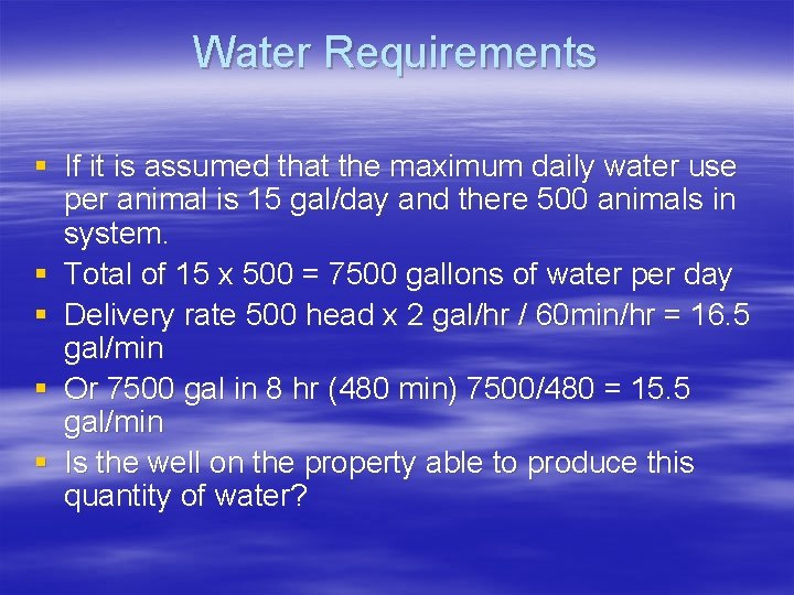 Water Requirements § If it is assumed that the maximum daily water use per