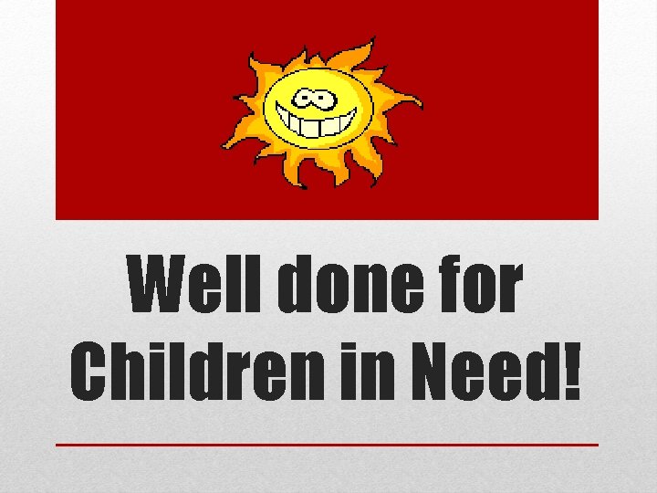 Well done for Children in Need! 