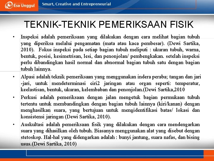 TEKNIK-TEKNIK PEMERIKSAAN FISIK • • Inspeksi adalah pemeriksaan yang dilakukan dengan cara melihat bagian