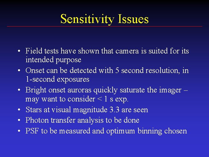 Sensitivity Issues • Field tests have shown that camera is suited for its intended