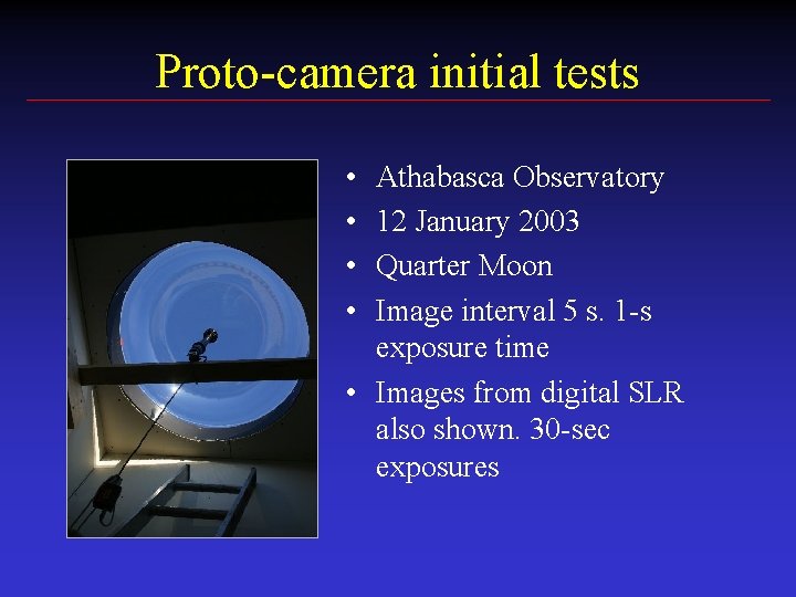 Proto-camera initial tests • • Athabasca Observatory 12 January 2003 Quarter Moon Image interval