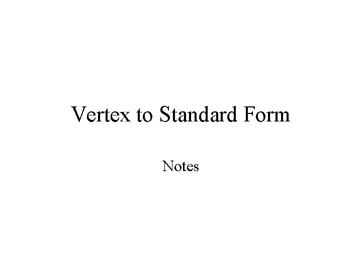 Vertex to Standard Form Notes 
