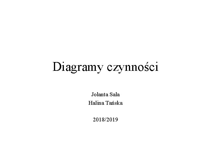 Diagramy czynności Jolanta Sala Halina Tańska 2018/2019 