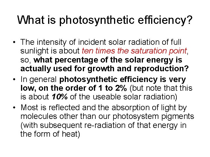 What is photosynthetic efficiency? • The intensity of incident solar radiation of full sunlight