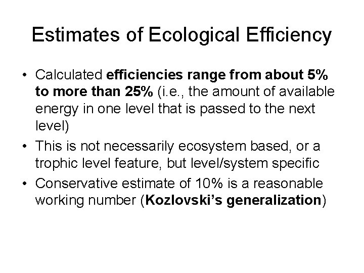 Estimates of Ecological Efficiency • Calculated efficiencies range from about 5% to more than