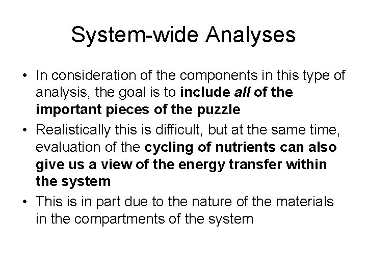 System-wide Analyses • In consideration of the components in this type of analysis, the