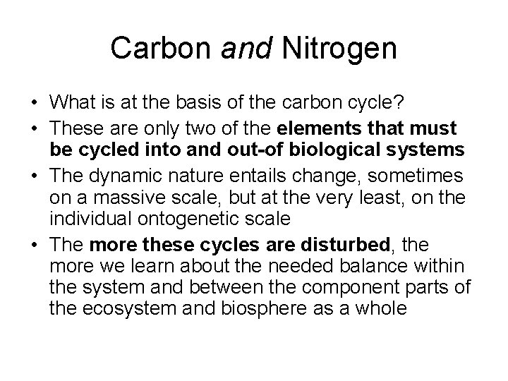 Carbon and Nitrogen • What is at the basis of the carbon cycle? •