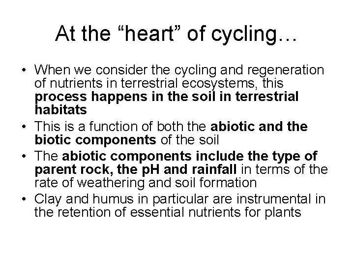 At the “heart” of cycling… • When we consider the cycling and regeneration of
