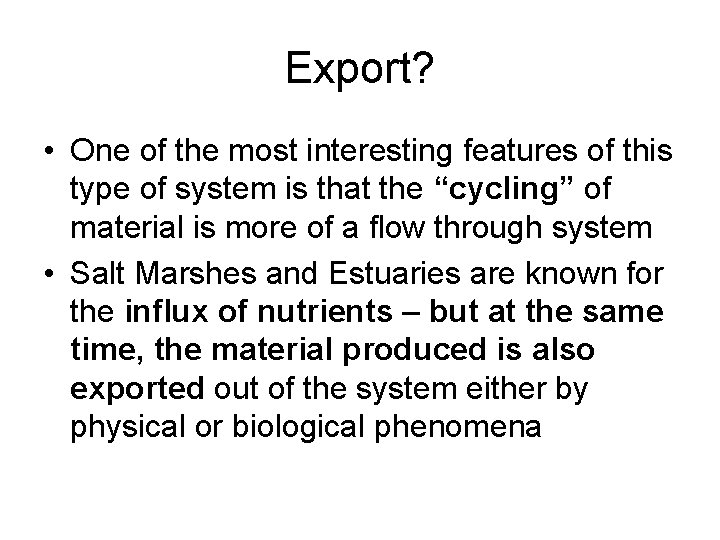 Export? • One of the most interesting features of this type of system is