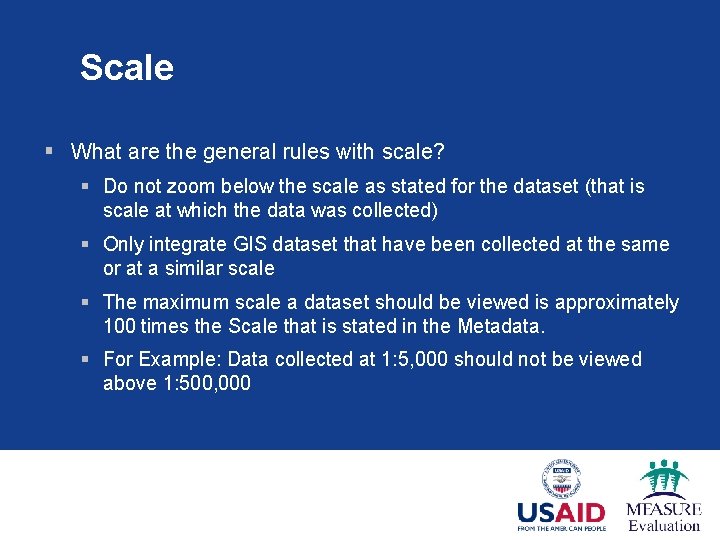 Scale § What are the general rules with scale? § Do not zoom below
