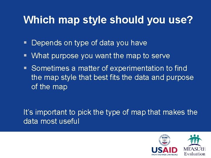 Which map style should you use? § Depends on type of data you have
