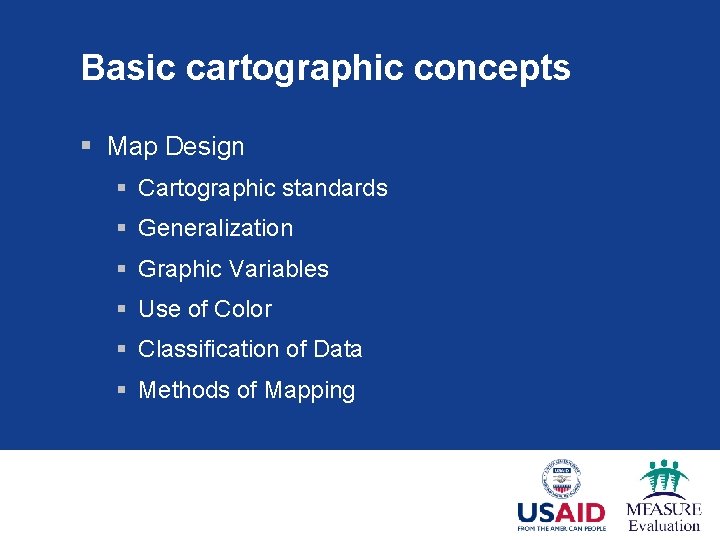 Basic cartographic concepts § Map Design § Cartographic standards § Generalization § Graphic Variables