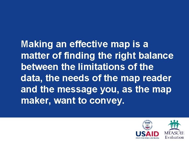 Making an effective map is a matter of finding the right balance between the