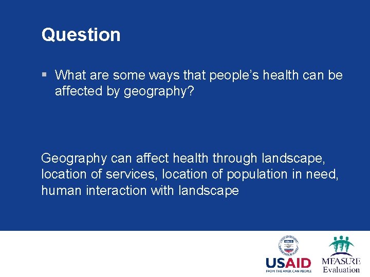 Question § What are some ways that people’s health can be affected by geography?