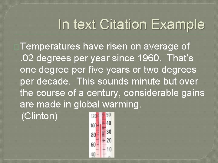 In text Citation Example �Temperatures have risen on average of . 02 degrees per