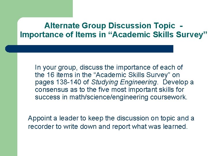 Alternate Group Discussion Topic Importance of Items in “Academic Skills Survey” In your group, Alternate Group Discussion Topic Importance of Items in “Academic Skills Survey” In your group,