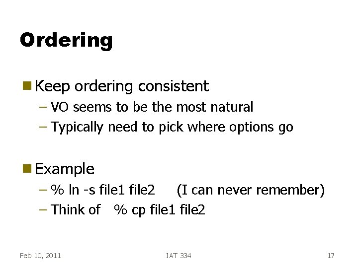 Ordering g Keep ordering consistent – VO seems to be the most natural –