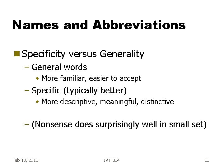 Names and Abbreviations g Specificity versus Generality – General words • More familiar, easier