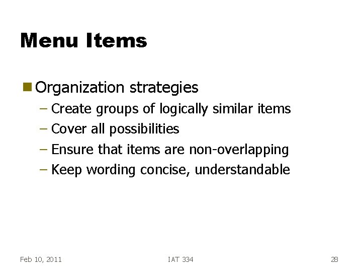 Menu Items g Organization strategies – Create groups of logically similar items – Cover