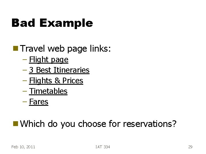 Bad Example g Travel web page links: – Flight page – 3 Best Itineraries