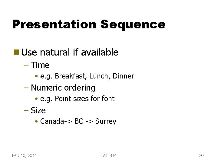 Presentation Sequence g Use natural if available – Time • e. g. Breakfast, Lunch,