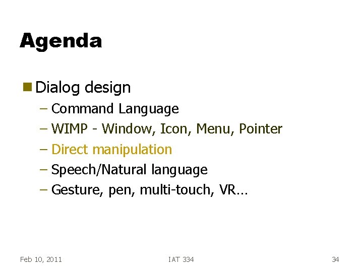 Agenda g Dialog design – Command Language – WIMP - Window, Icon, Menu, Pointer