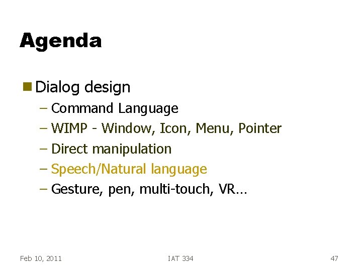 Agenda g Dialog design – Command Language – WIMP - Window, Icon, Menu, Pointer