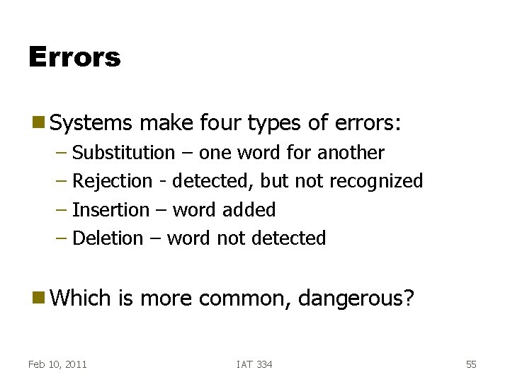 Errors g Systems make four types of errors: – Substitution – one word for