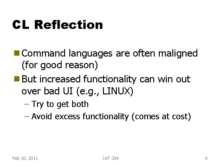 CL Reflection g Command languages are often maligned (for good reason) g But increased