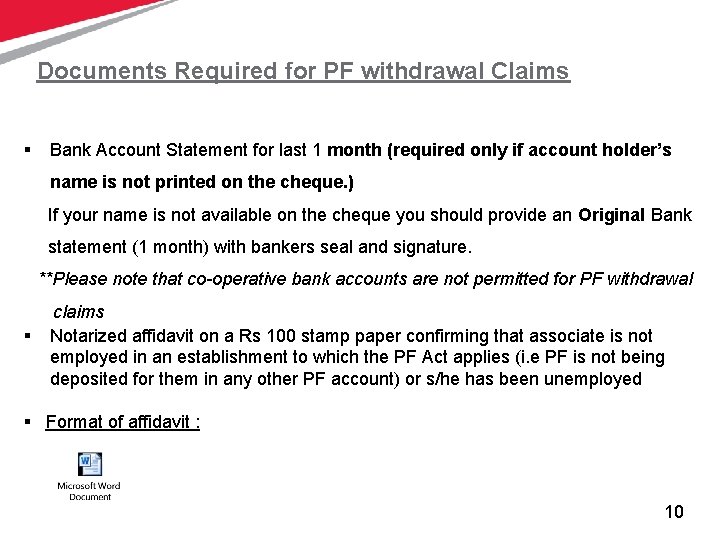 Documents Required for PF withdrawal Claims § Bank Account Statement for last 1 month