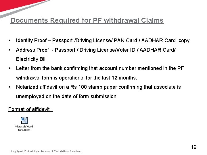 Documents Required for PF withdrawal Claims § Identity Proof – Passport /Driving License/ PAN