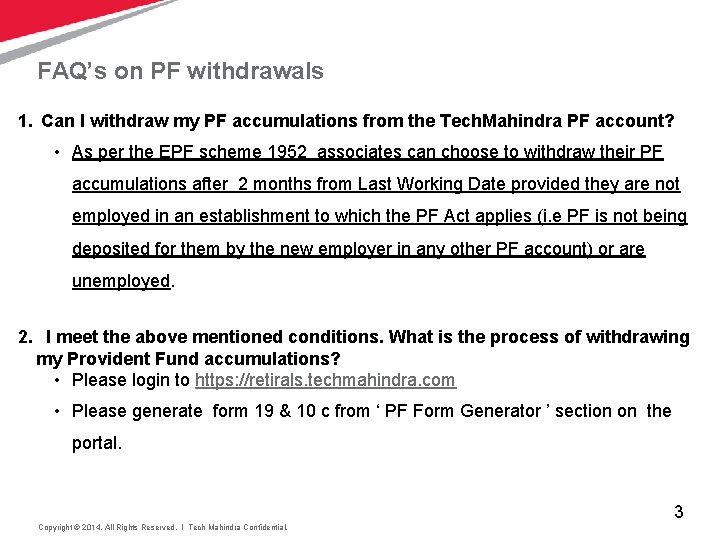 FAQ’s on PF withdrawals 1. Can I withdraw my PF accumulations from the Tech.