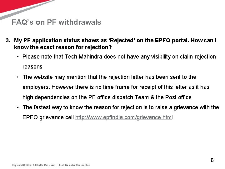 FAQ’s on PF withdrawals 3. My PF application status shows as ‘Rejected’ on the