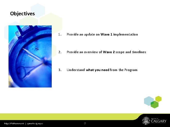Objectives 1. Provide an update on Wave 1 implementation 2. Provide an overview of Objectives 1. Provide an update on Wave 1 implementation 2. Provide an overview of