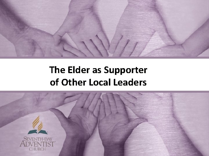 The Elder as Supporter of Other Local Leaders 