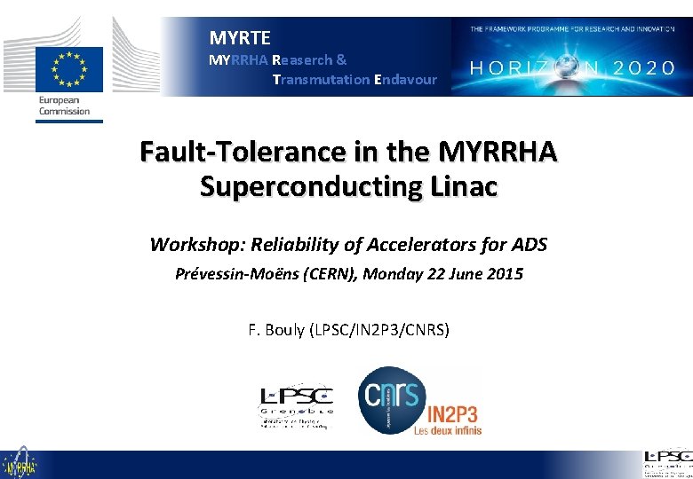 MYRTE MYRRHA Reaserch & Transmutation Endavour Fault-Tolerance in the MYRRHA Superconducting Linac Workshop: Reliability