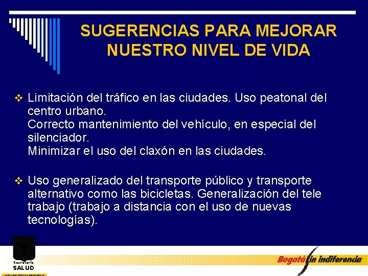 SUGERENCIAS PARA MEJORAR NUESTRO NIVEL DE VIDA v Limitación del tráfico en las ciudades.