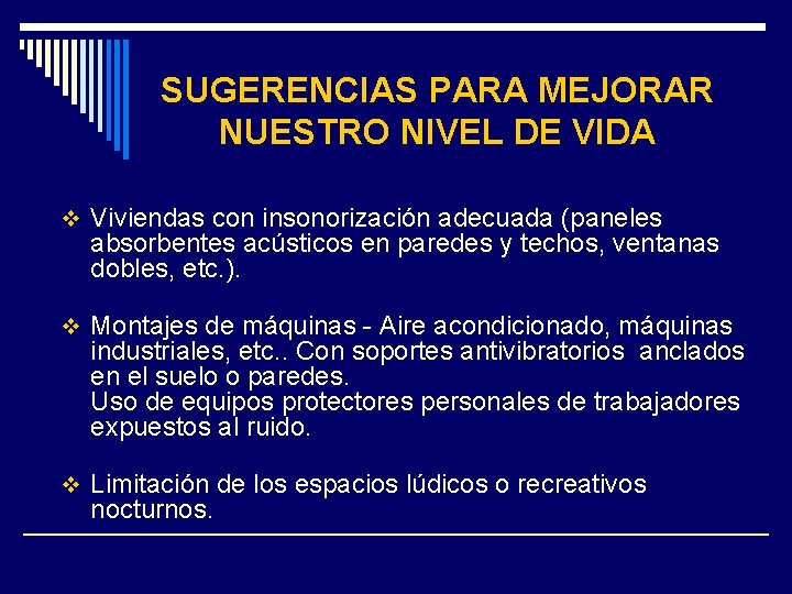 SUGERENCIAS PARA MEJORAR NUESTRO NIVEL DE VIDA v Viviendas con insonorización adecuada (paneles absorbentes