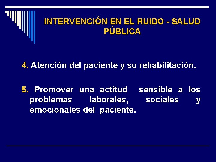 INTERVENCIÓN EN EL RUIDO - SALUD PÚBLICA 4. Atención del paciente y su rehabilitación.