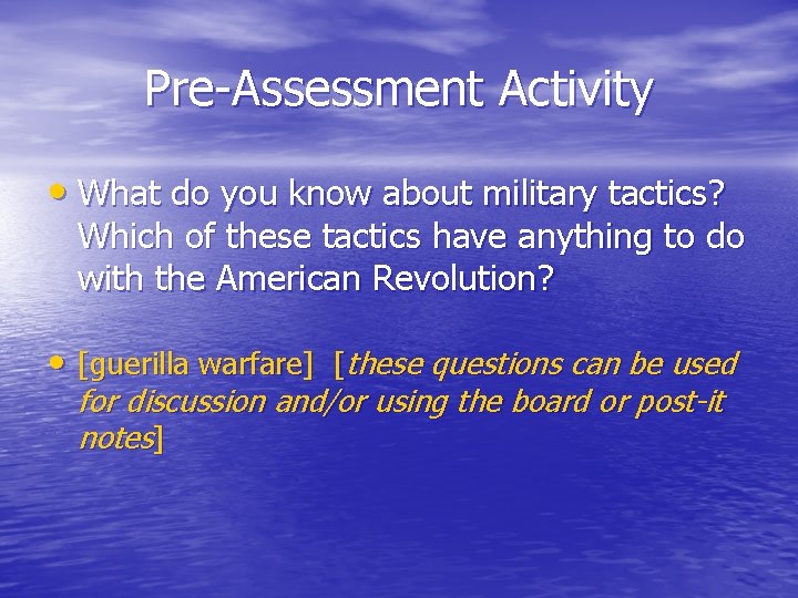 Pre-Assessment Activity • What do you know about military tactics? Which of these tactics