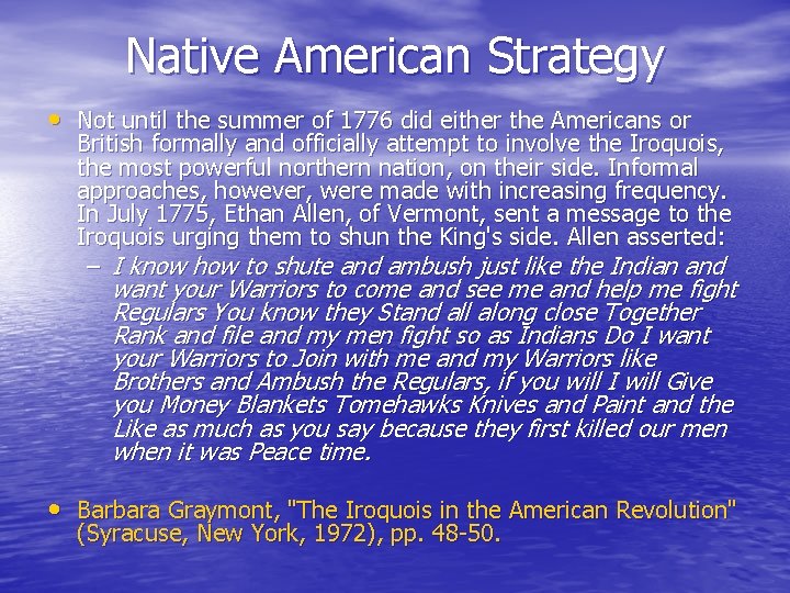 Native American Strategy • Not until the summer of 1776 did either the Americans