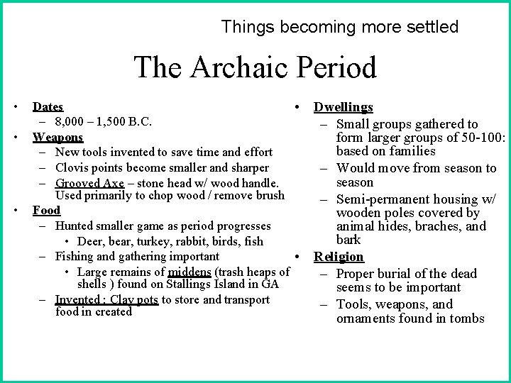 Things becoming more settled The Archaic Period • • • Dates • – 8,