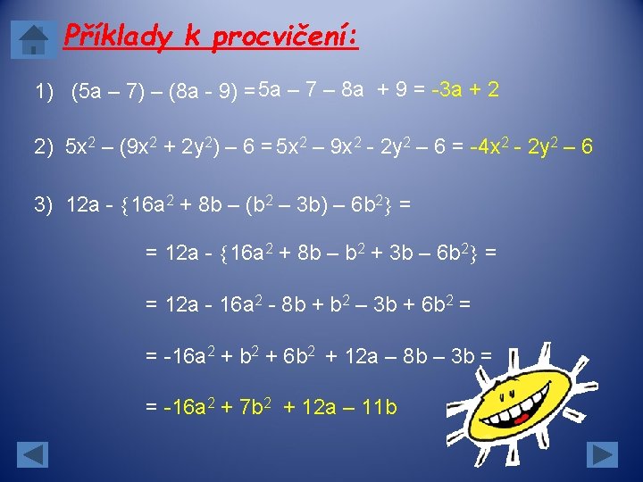 Příklady k procvičení: 1) (5 a – 7) – (8 a - 9) = Příklady k procvičení: 1) (5 a – 7) – (8 a - 9) =
